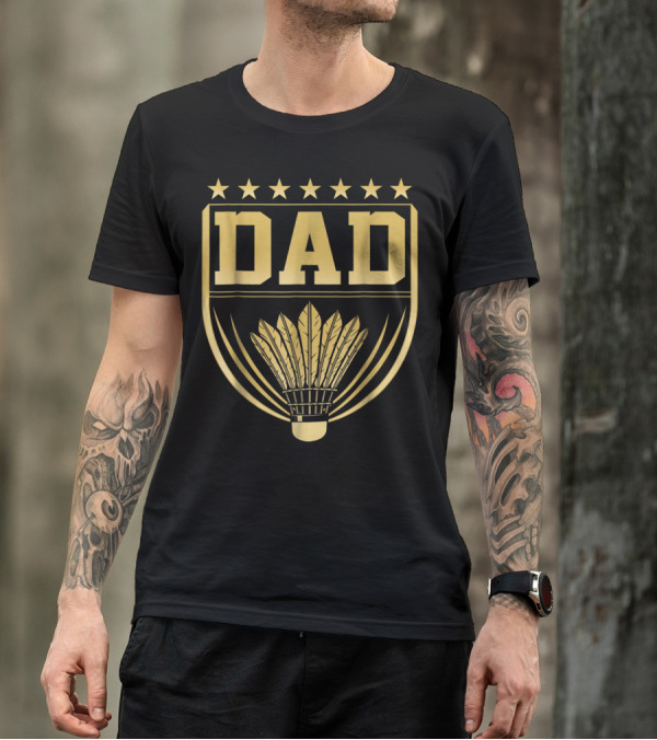 Dad Badge Gold Stars Badminton Shuttlecock Emblem T-Shirt