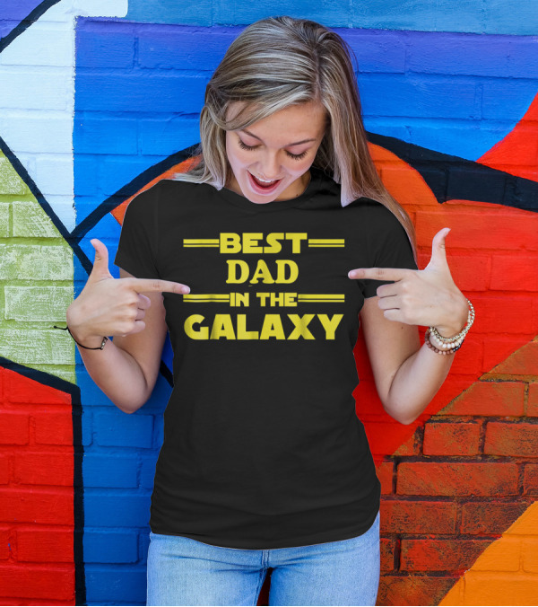 Best Dad In The Galaxy Nerdy Father Star Wars Inspired T-Shirt