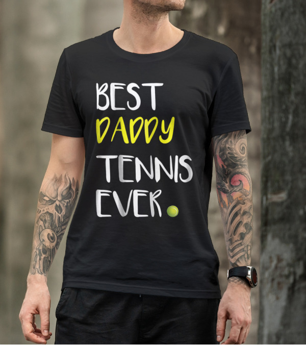 Best Daddy Tennis Ever From Tennis Lover84 Tennis Ball T-Shirt
