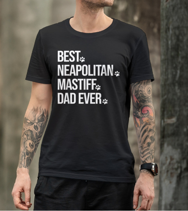 Best Neapolitan Mastiff Dad Ever Paw Prints T-Shirt
