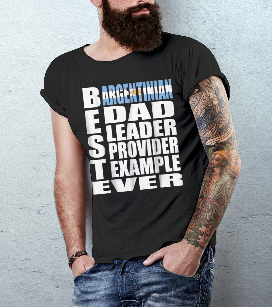 Argentinian Dad Best Leader Provider Example Ever T-Shirt