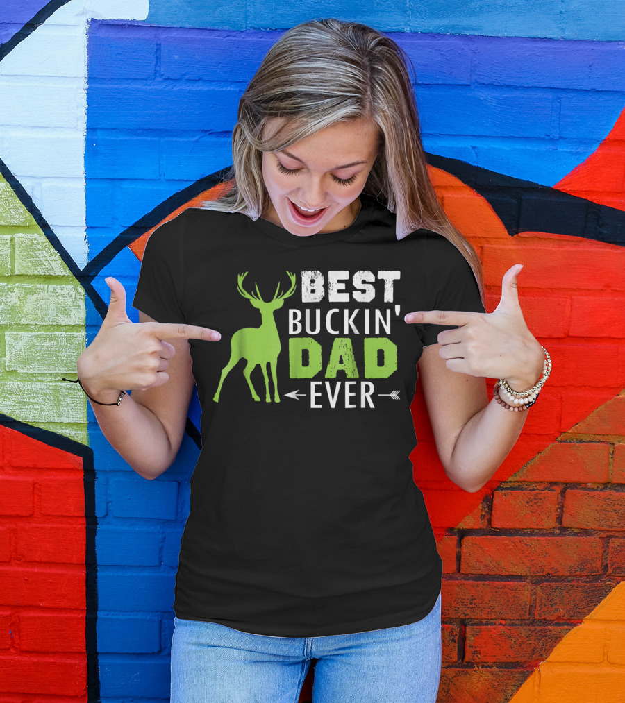 BEST BUCKIN' DAD EVER T-Shirt