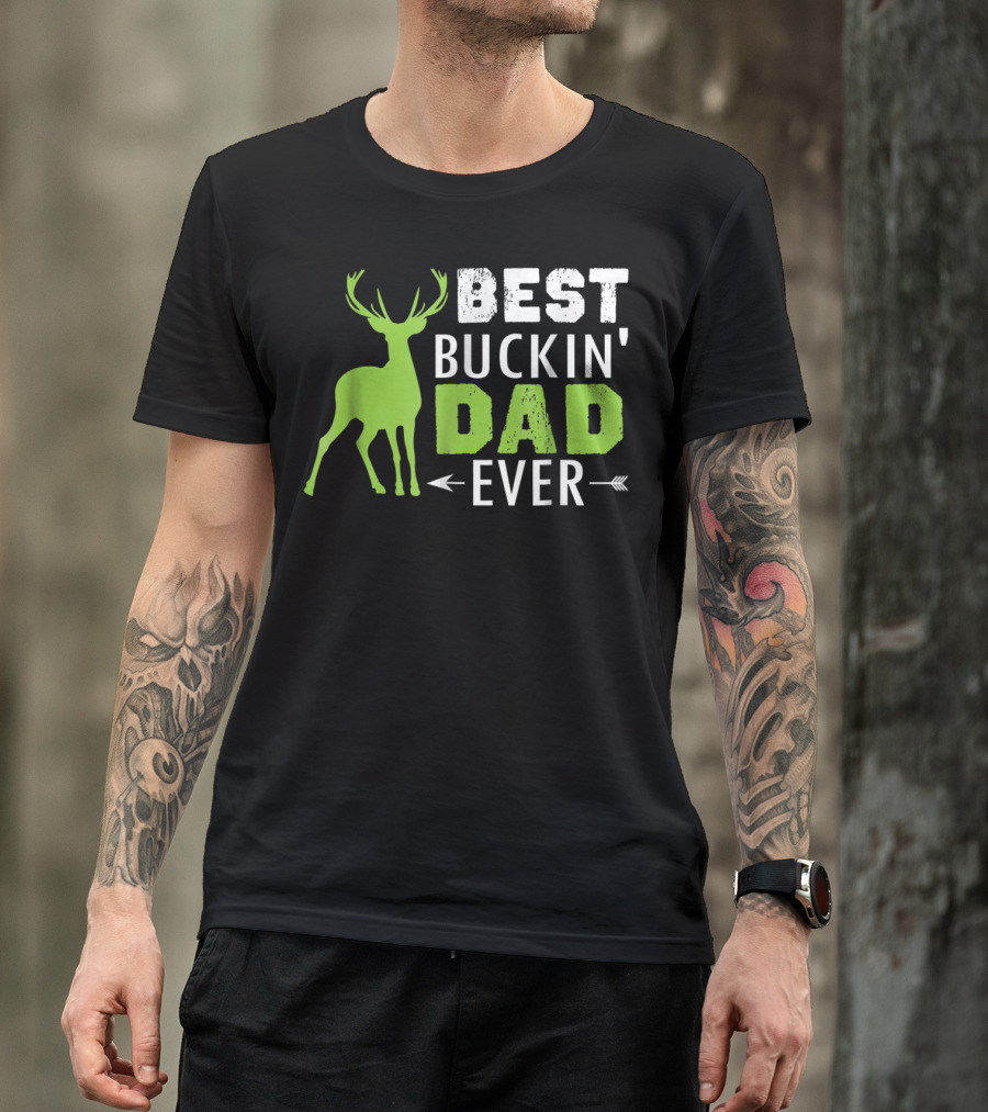 BEST BUCKIN' DAD EVER T-Shirt