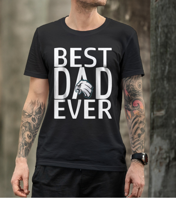 Best Eagles Dad Ever 15 T-Shirt
