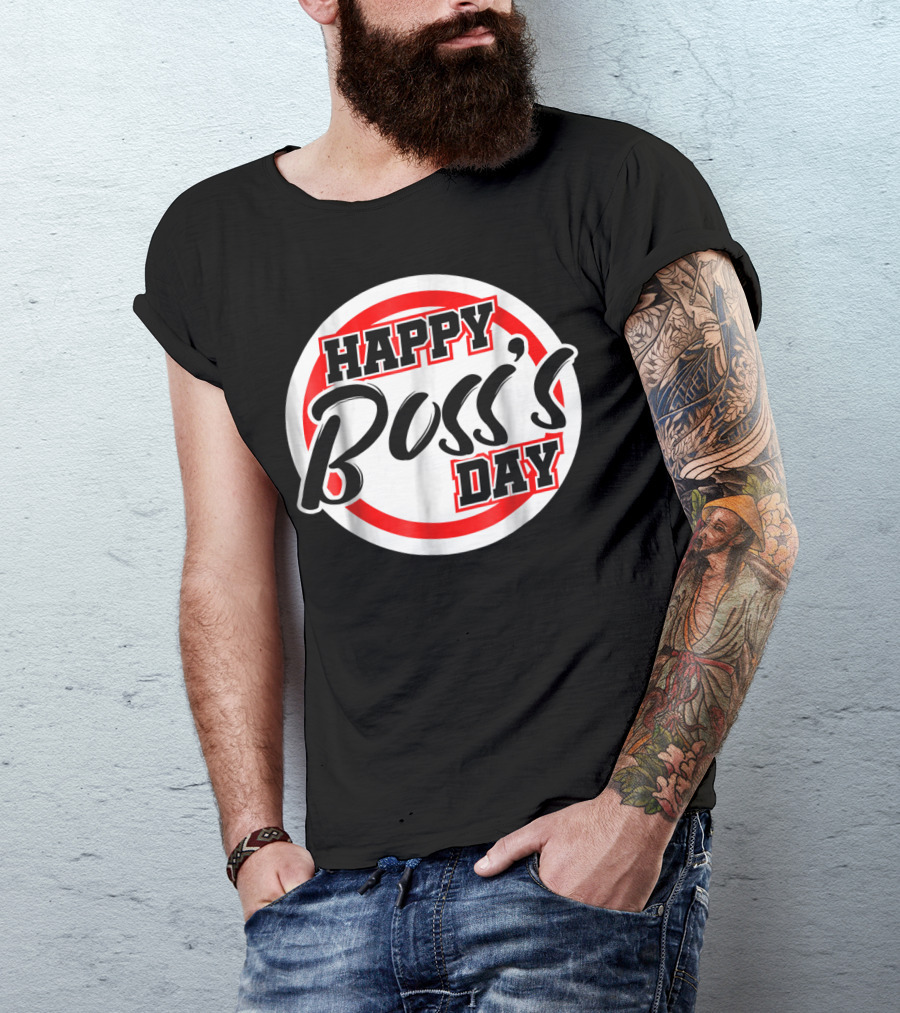 Bosss Day Team Leader Supervisor Happy Boss's Day Funny S19 T-Shirt