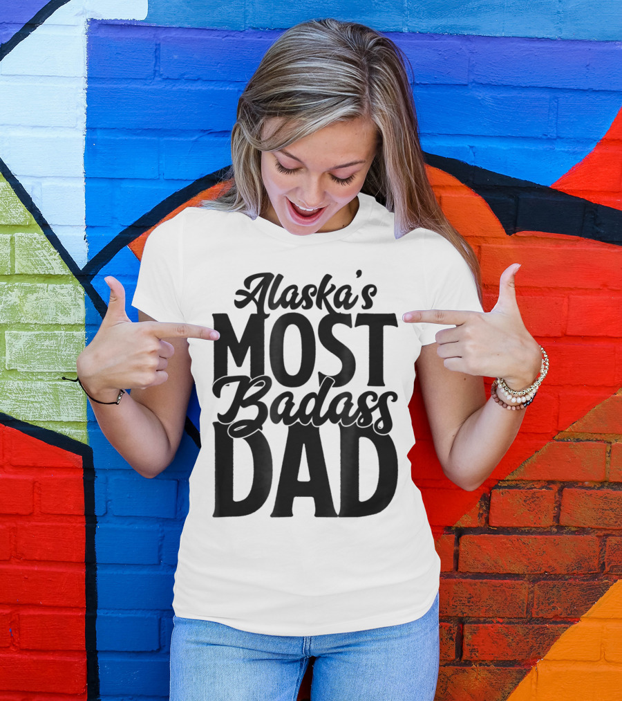 Alaska's Most Badass Dad Best Father Son T-Shirt