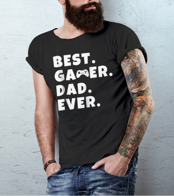 Best Gamer Dad Ever Video Game Controller Father T-Shirt