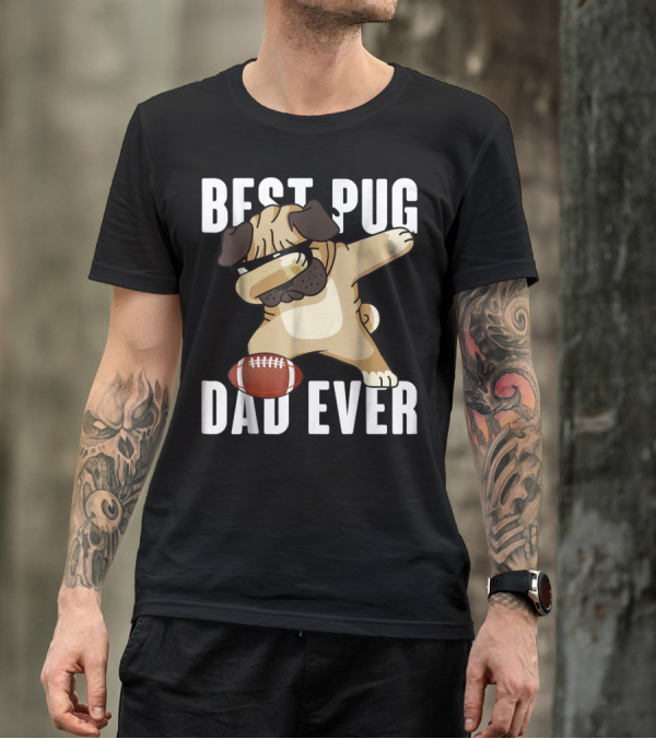 BEST PUG DAD EVER Dabbing Football Dog T-Shirt