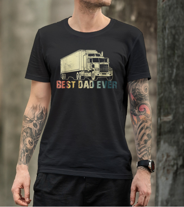 Best Dad Ever Truckin Loving Trucker77 T-Shirt