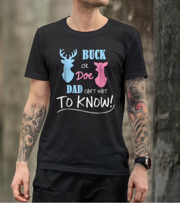 Buck Or Doe Dad Can't Wait To Know Gender Reveal T-Shirt