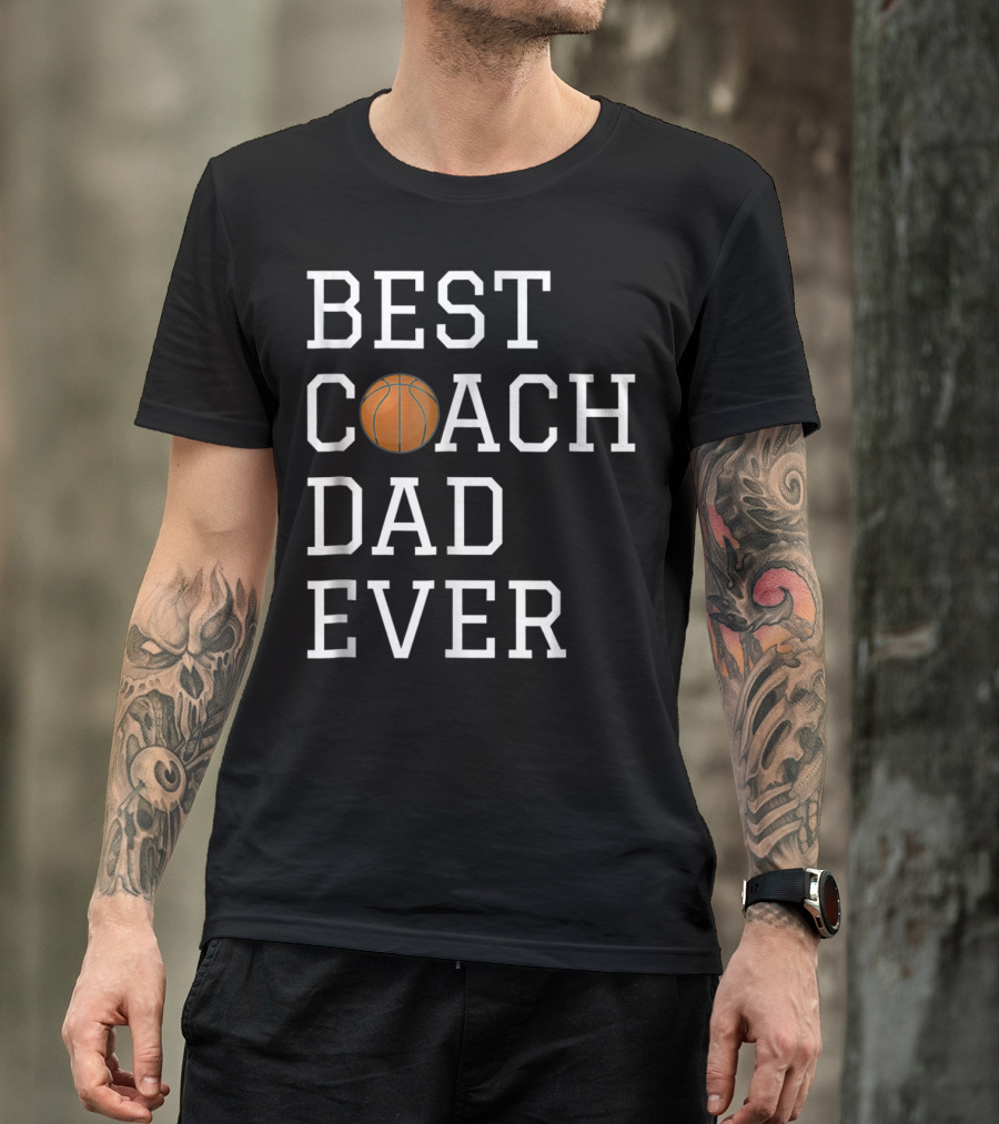 Best Basketball Coach Dad Ever T-Shirt