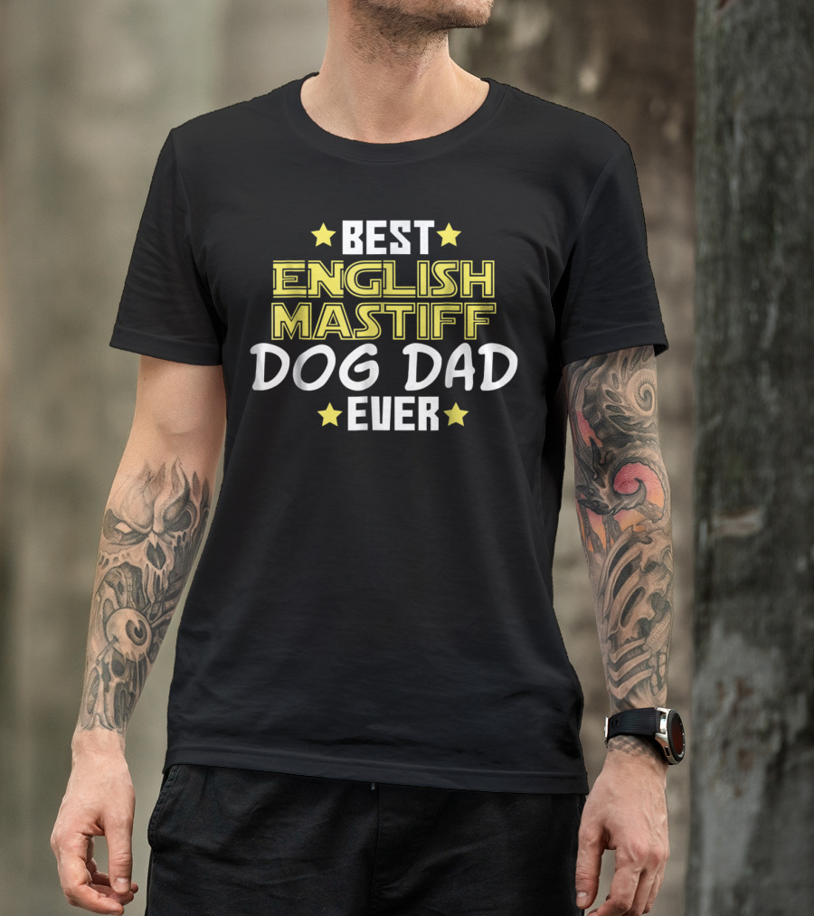 Best English Mastiff Dog Dad Ever T-Shirt