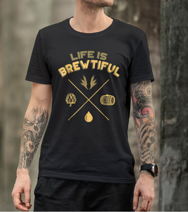 Life Is Brewtiful Brew Dad Barrel Hops Wheat Drop T-Shirt