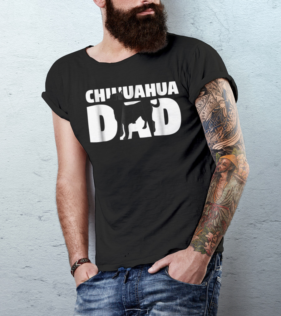 Chihuahua Dad Chihuahua Father Dog Dad T-Shirt