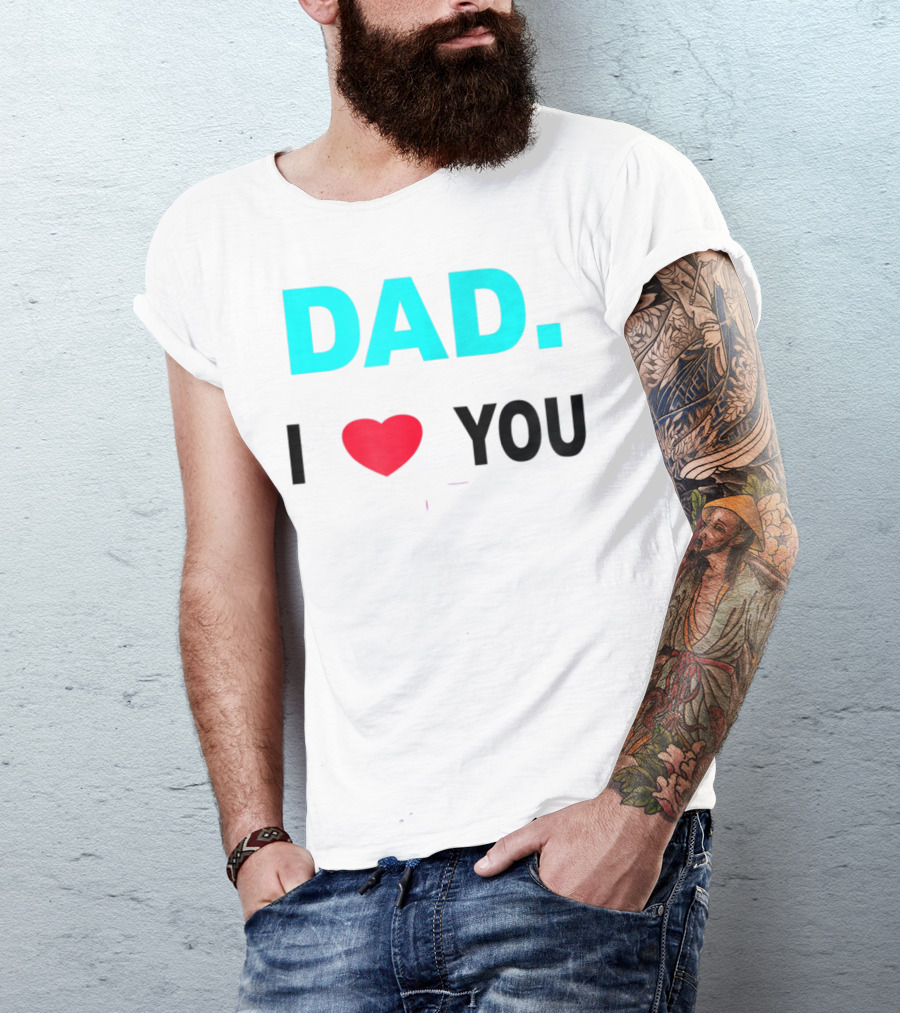 Dad I Heart You Novelty 15 T-Shirt