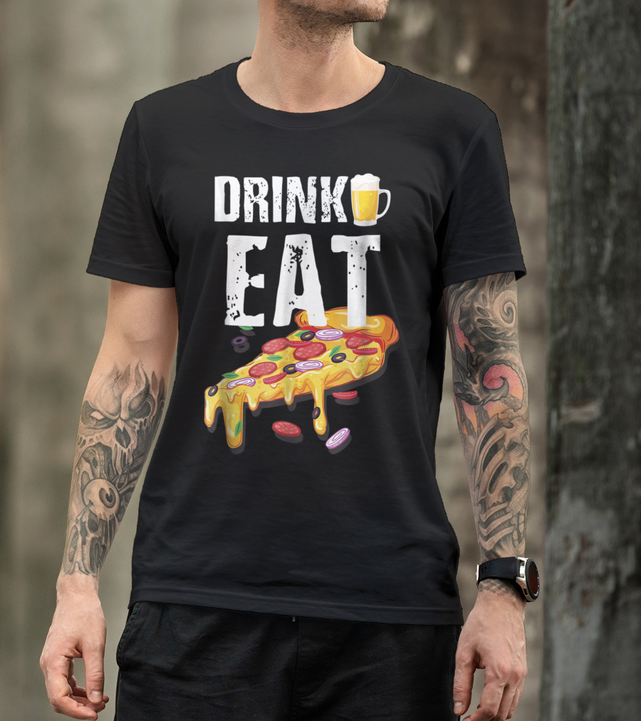 Drink Eat Beer Pizza Dad For Him T-Shirt