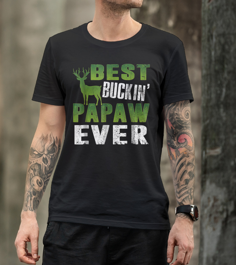 Best Buckin' Papaw Ever Deer Hunting Dad62 T-Shirt