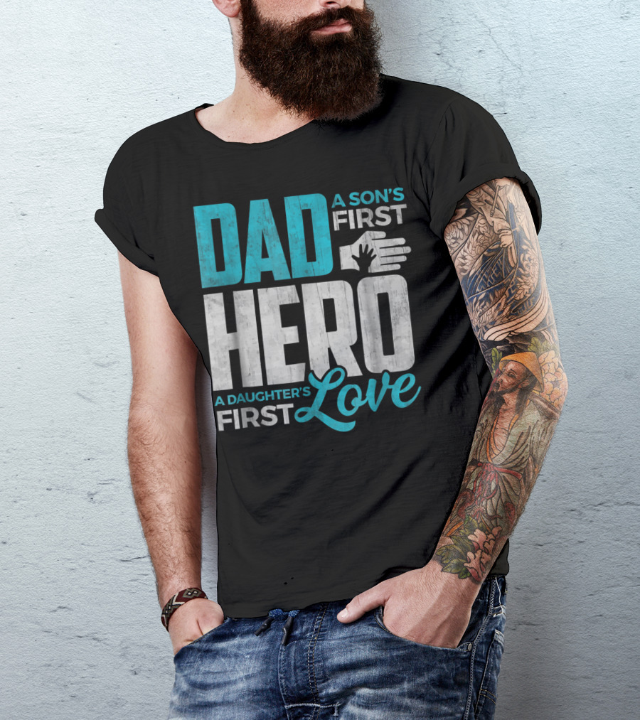 Dad Sons First Hero Daughters First Love Handprint T-Shirt
