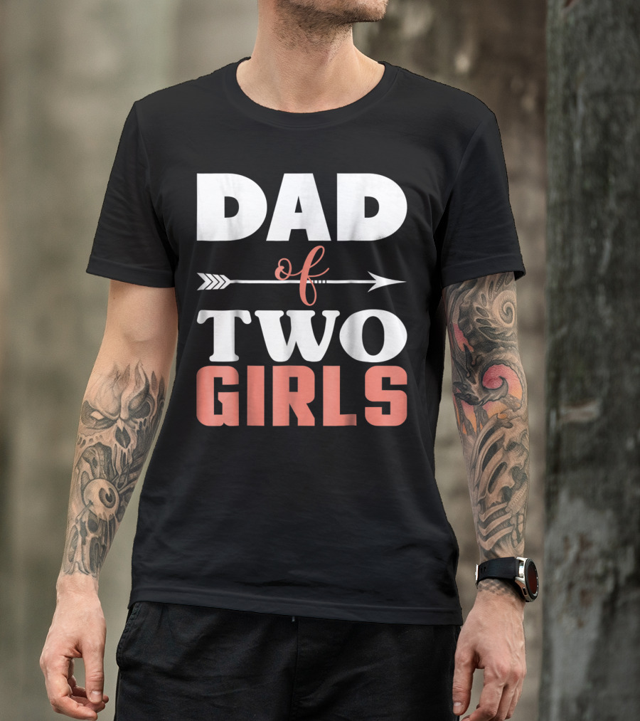 Dad Of Two Girls Arrow T-Shirt