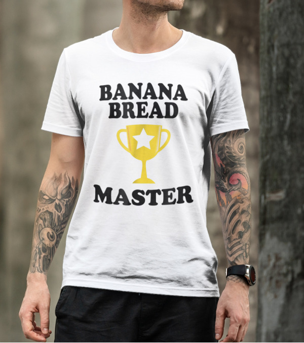 Banana Bread Master Trophy Star Maker T-Shirt