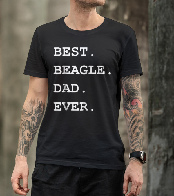 BEST BEAGLE DAD EVER T-Shirt