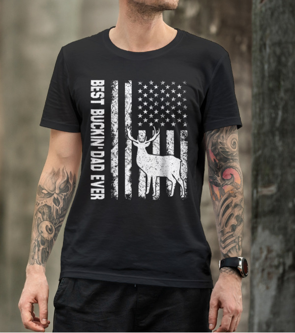 BEST BUCKIN DAD EVER AMERICAN FLAG DEER T-Shirt