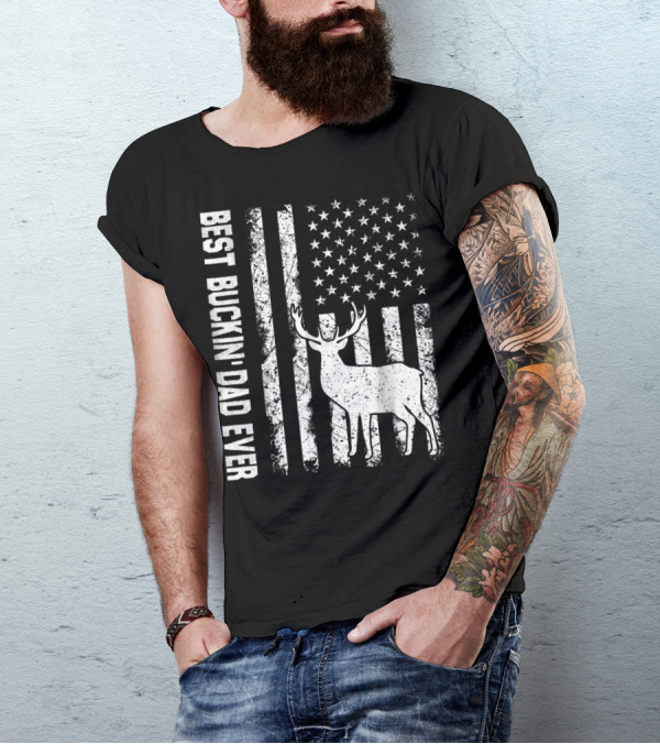 BEST BUCKIN DAD EVER AMERICAN FLAG DEER T-Shirt