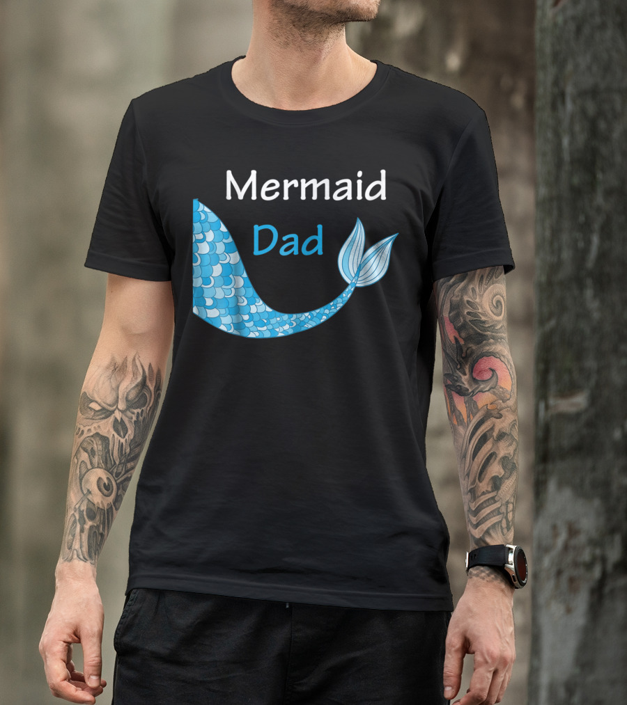 Mermaid Dad Birthday Mermaid T-Shirt