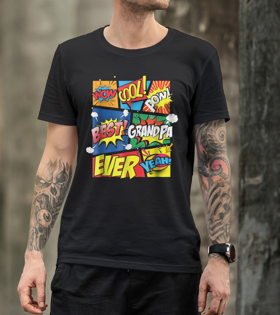 Wow Cool Pow Best Grandpa Ever Yeah Comic Book Dad King 1 Granddad78 T-Shirt