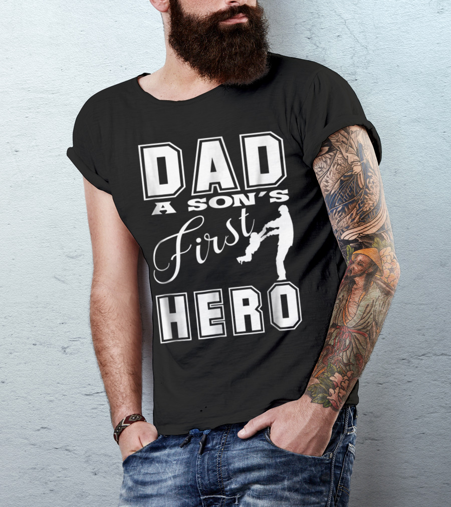 Dad A Son's First Hero T-Shirt