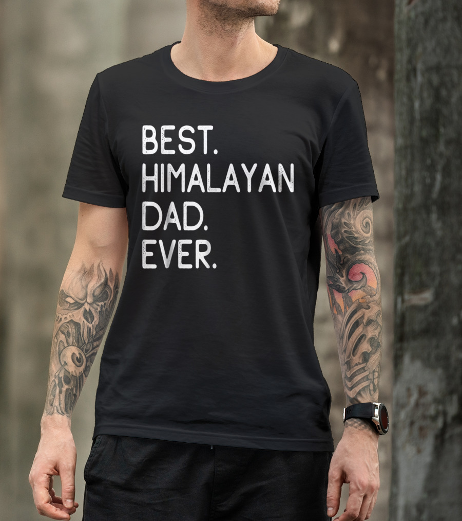 Best Himalayan Dad Ever Proud Owner Kitten Lovers11 T-Shirt