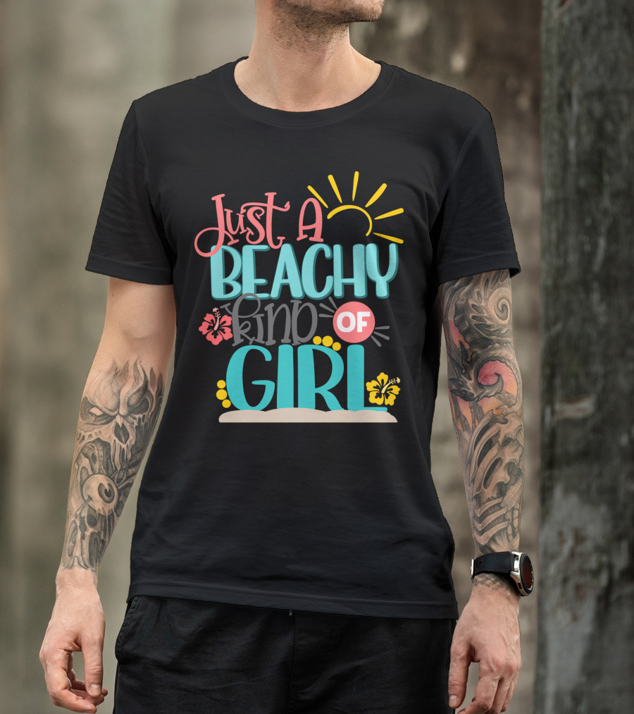 Just A Beachy Kind Of Girl Summer Beach Hibiscus Sun T-Shirt