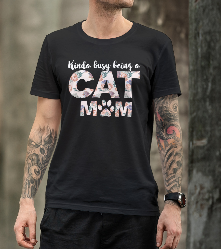 Kinda Busy Being A Cat Mom Floral T-Shirt