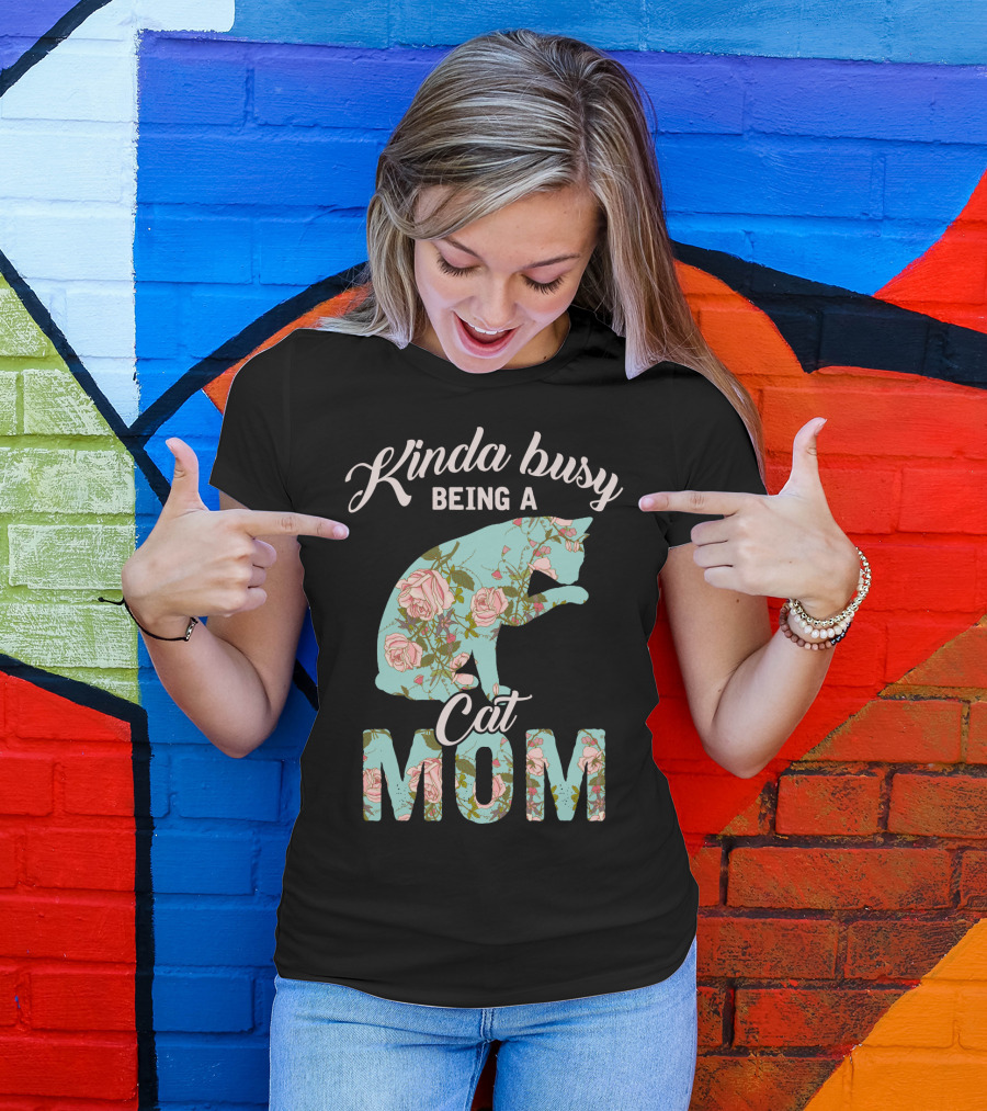 Kinda Busy Being A Cat Mom Floral Cat Owner T-Shirt