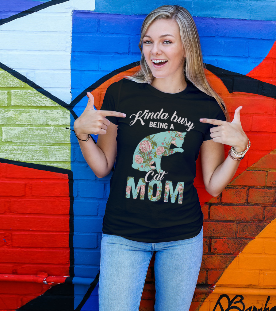 Kinda Busy Being A Cat Mom Floral Cat Owner T-Shirt