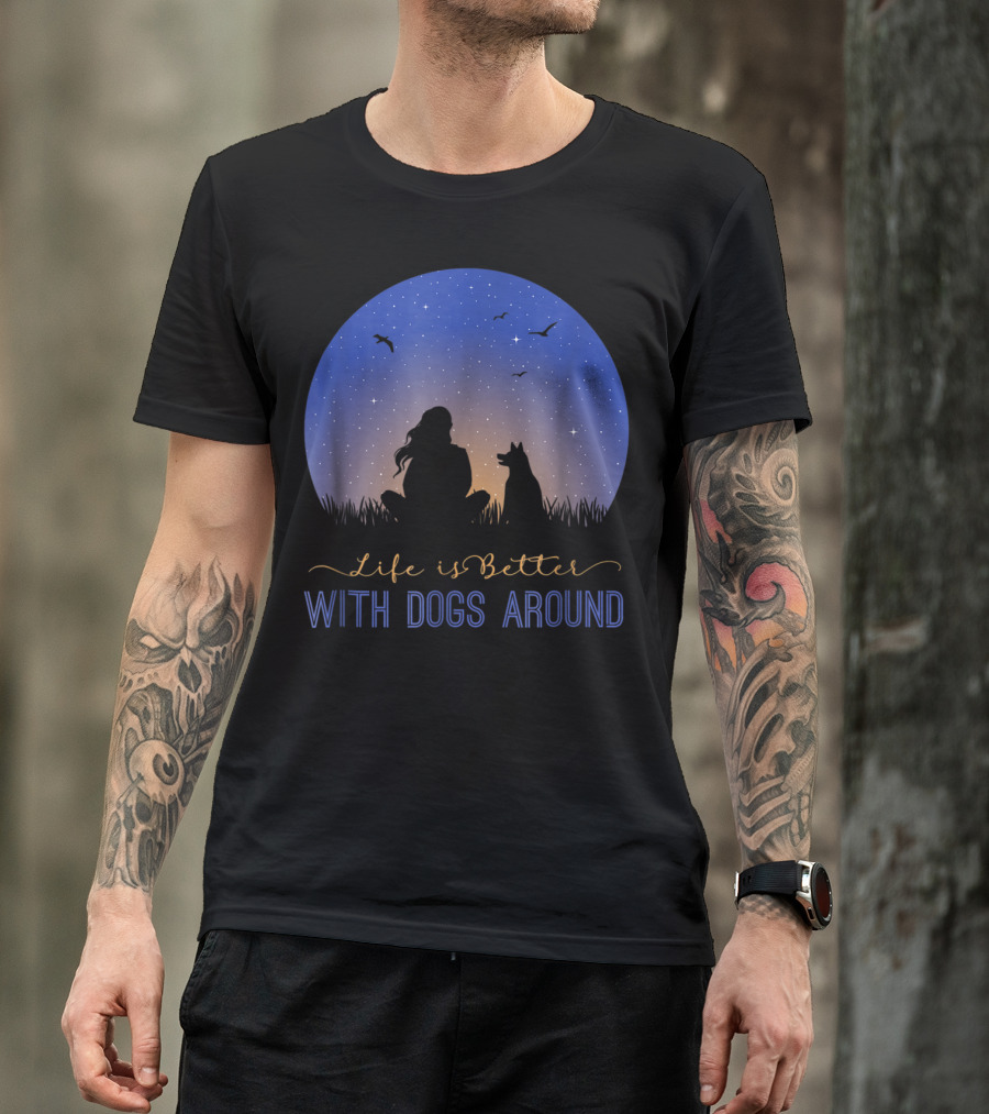 Life Is Better With Dogs Around Silhouette Under Starry Sky T-Shirt