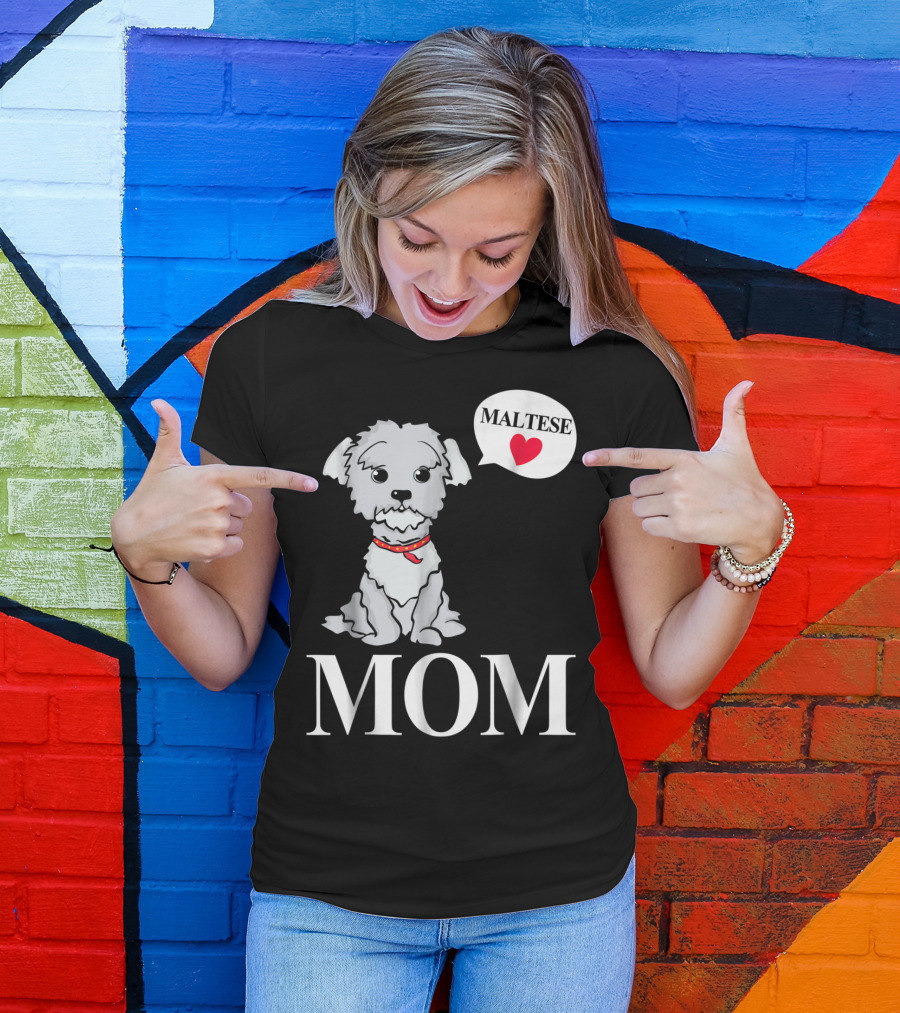 Maltese Dog Mom Pet Owner Love T-Shirt