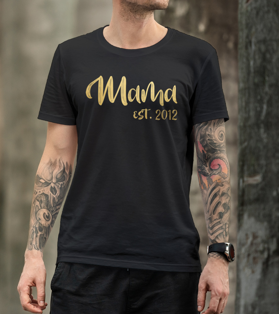 Mama Est. 2012 Gold Text For Mom63 T-Shirt