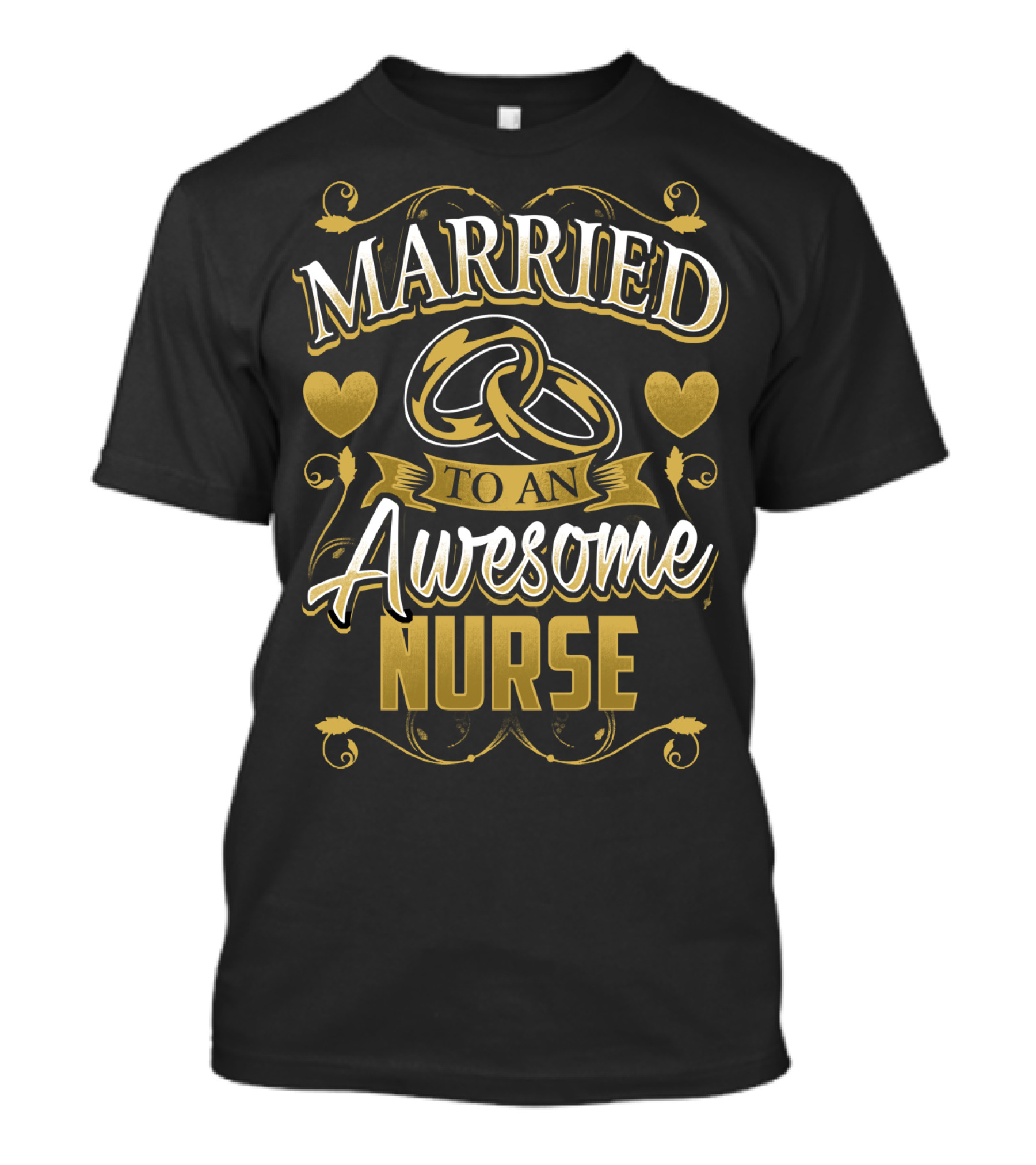Married To An Awesome Nurse Golden Hearts And Rings T-Shirt