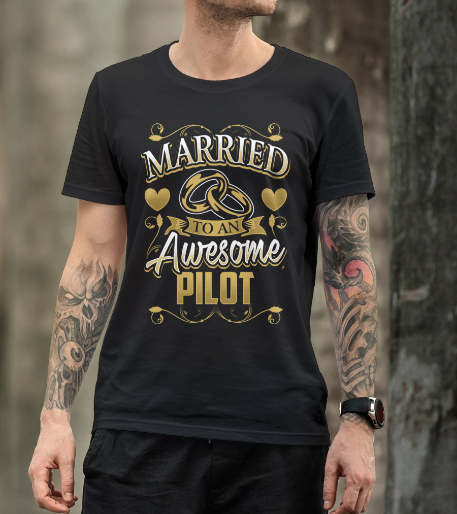 Married To An Awesome Pilot With Gold Hearts And Rings T-Shirt
