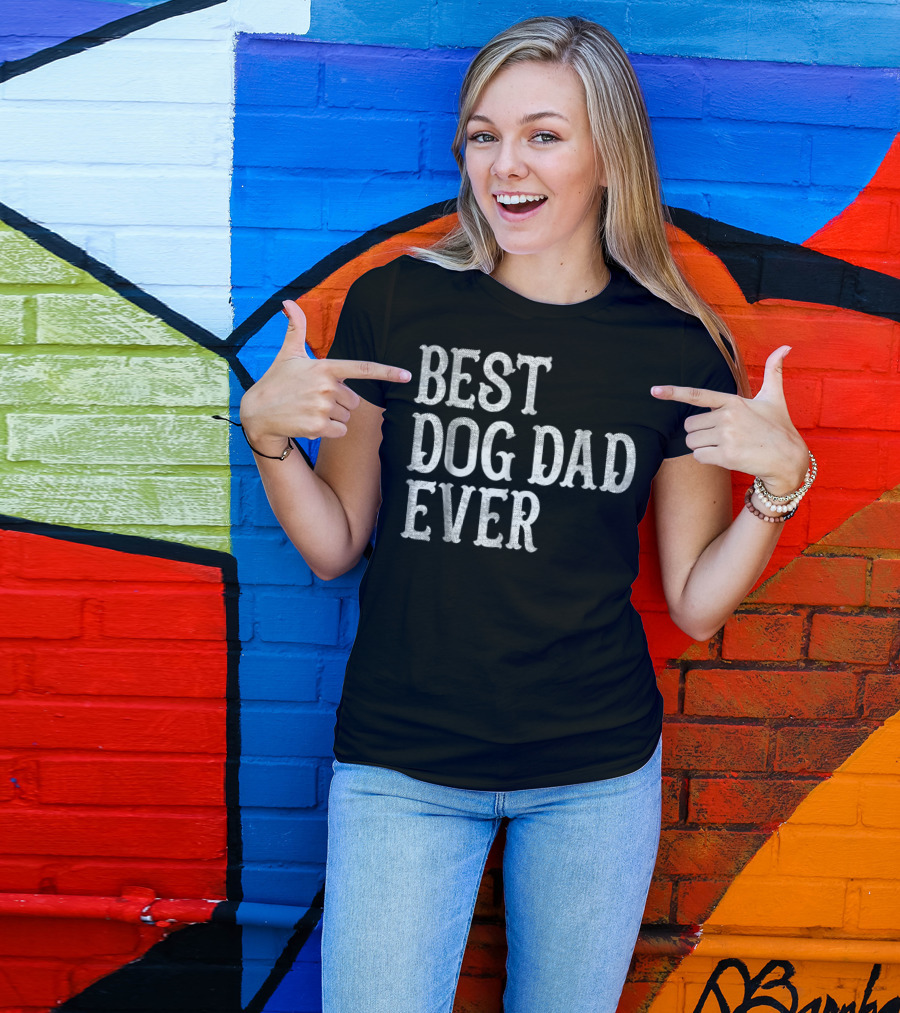 Mens Birthday Wife Mom Best Dog Dad Ever 92 T-Shirt
