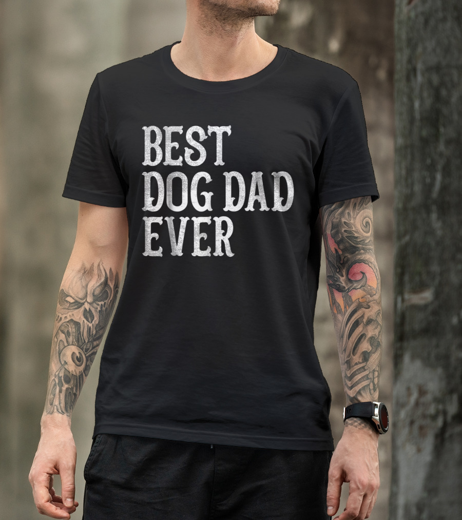 Best Dog Dad Ever From Wife Mom Mens 96 T-Shirt