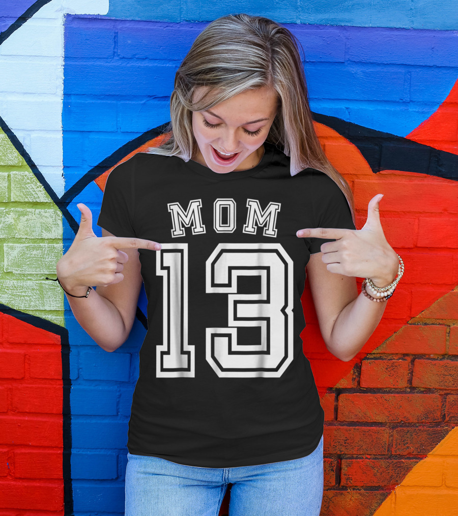 Mom 13 Thirteen Soccer Hockey Football Softball Team T-Shirt