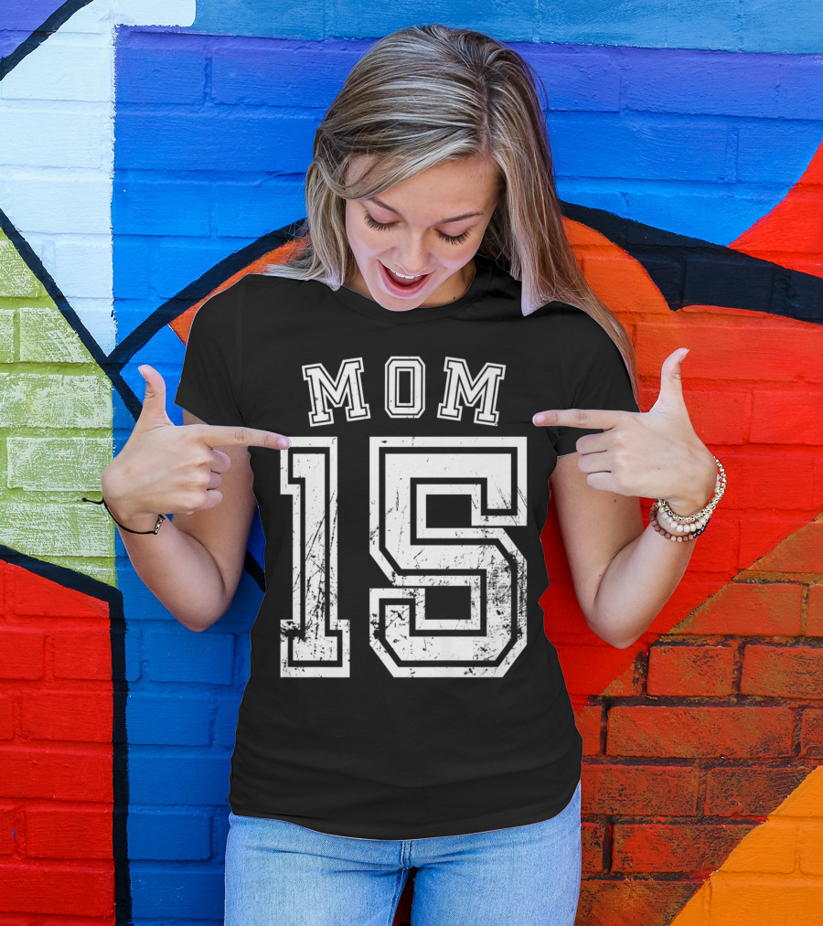 Mom 15 Fifteen Soccer Hockey Football Softball Team T-Shirt