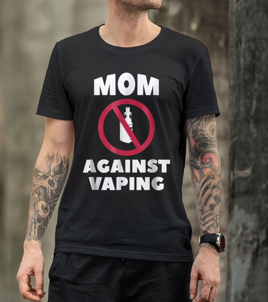 Mom Against Vaping No Symbol AntiVaping Tee28 T-Shirt