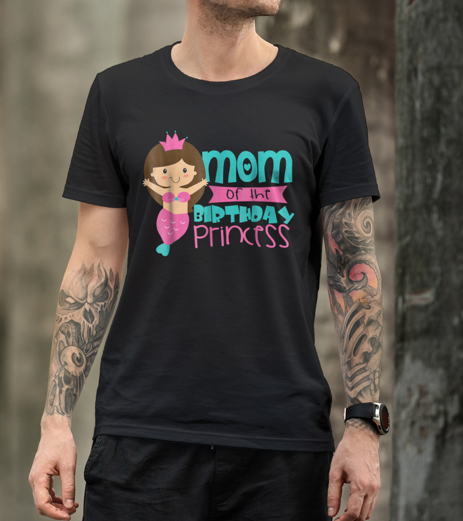 Mom Of The Birthday Princess Mermaid T-Shirt