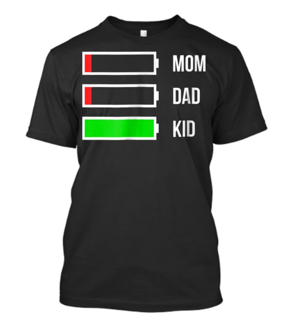 Mom Dad Kid Energy Battery Levels Stressed Out Parents T-Shirt