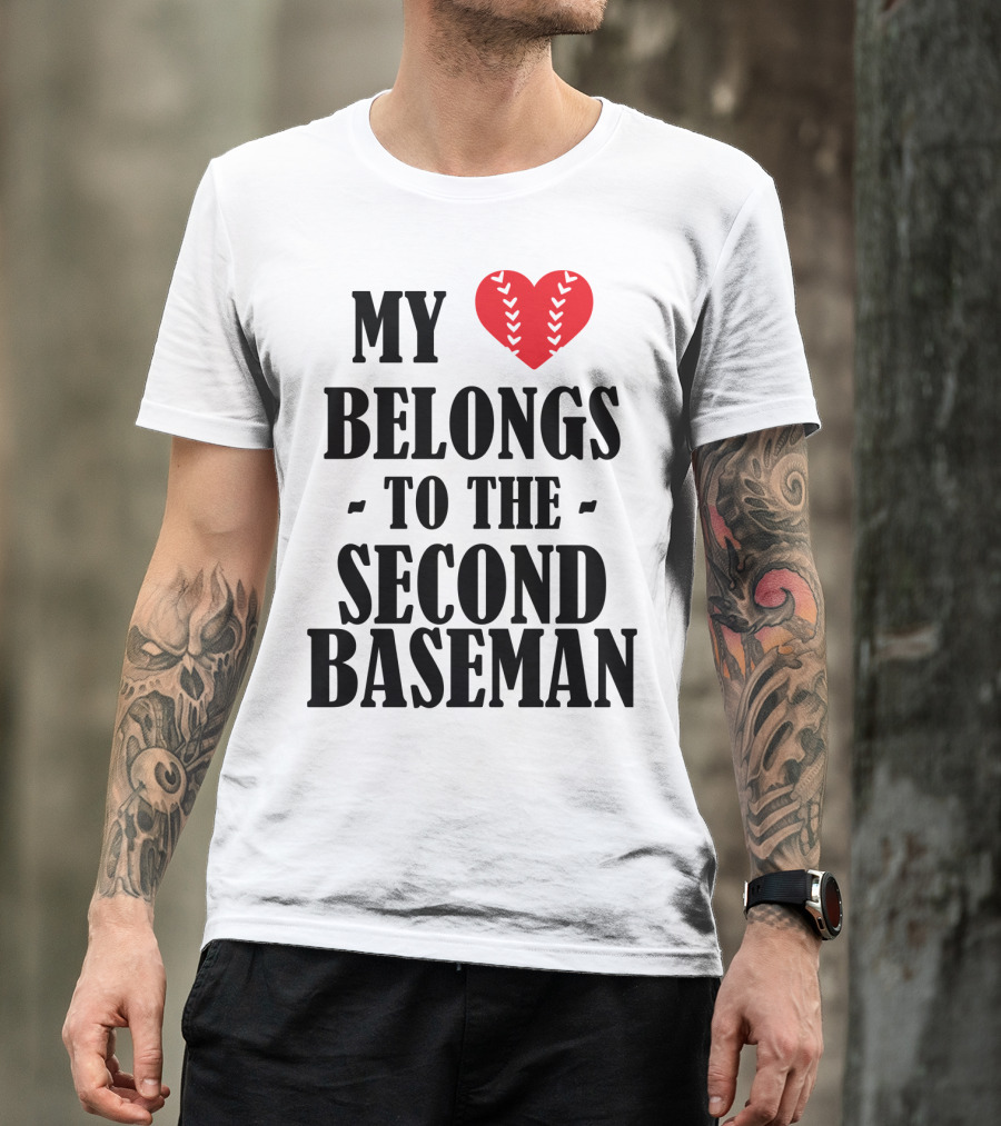My Heart Belongs To The Second Baseman Baseball Player 76 T-Shirt