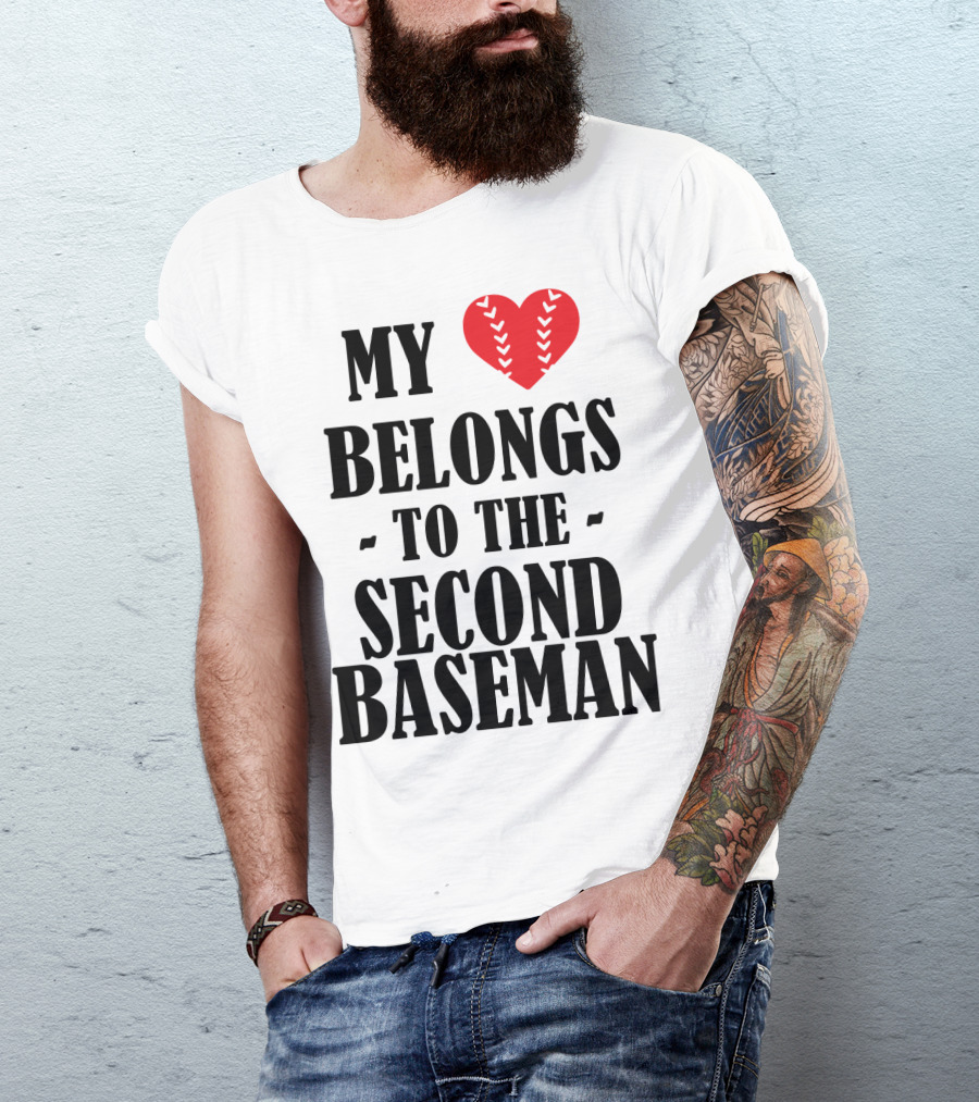 My Heart Belongs To The Second Baseman Baseball Player 76 T-Shirt