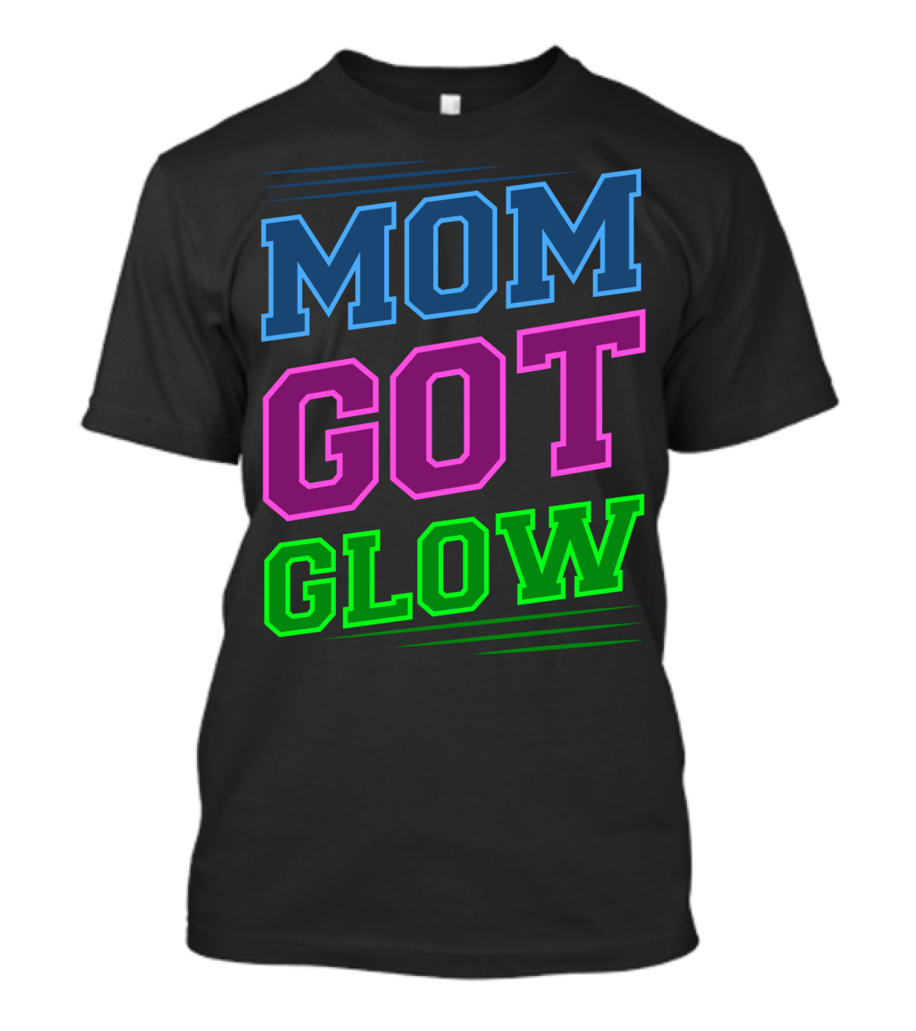 Mom Got Glow Rave Party Neon Mother Birthday T-Shirt